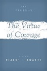 Blaine J. (Professor of Counseling Psychol Fowers, Blaine J. Fowers, Fowers Blaine J. - Virtue of Courage