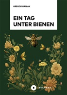 Gregor Haniak - Ein Tag unter Bienen