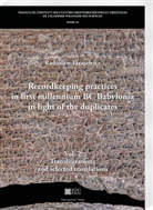 Radoslaw Tarasewicz - Recordkeeping practices in first millennium BC Babylonia in light of the duplicates. Vol. 2. Transliterations and selected translations