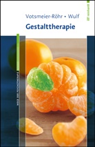 Achim Votsmeier-Röhr, Rosemarie Wulf - Gestalttherapie