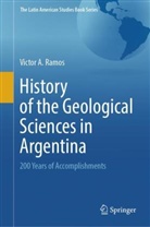 Victor A Ramos, Victor A. Ramos - History of the Geological Sciences in Argentina