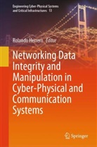 Rolando Herrero - Networking Data Integrity and Manipulation in Cyber-Physical and Communication Systems