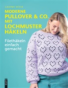 Willis Lauren - Moderne Pullover & Co. mit Lochmuster häkeln