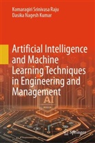 D Nagesh Kumar, D. Nagesh Kumar, Dasika Nagesh Kumar, K Srinivasa Raju, K. Srinivasa Raju, Komaragiri Srinivasa Raju - Artificial Intelligence and Machine Learning Techniques in Engineering and Management