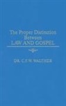 C. F. W Walther - The Proper Distinction Between Law & Gospel