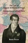 Roger Paulin - August Wilhelm Schlegel, Cosmopolitan of Art and Poetry