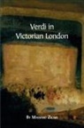 Massimo Zicari - Verdi in Victorian London