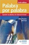Mike Thacker, Phil Turk - Palabra por Palabra Sixth Edition: Spanish Vocabulary for Edexcel A