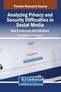 Kali Charan, Dina Darwish - Analyzing Privacy and Security Difficulties in Social Media New Challenges and Solutions