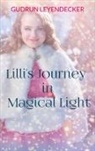 Gudrun Leyendecker - Lilli's Journey in Magical Light