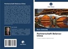 Boris Zalesskij - Partnerschaft Belarus-China