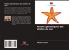 Michel Leclerc - Études génomiques des étoiles de mer
