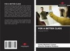 Aracelis Góngora Perdomo, Carlos Martínez Linares - FOR A BETTER CLASS