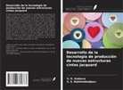 S. S. Rakhimkhodjaev, U. R. Uzakova - Desarrollo de la tecnología de producción de nuevas estructuras cintas jacquard