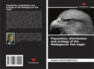 Delphin RASOLONJATOVO - Population, distribution and ecology of the Madagascar fish eagle