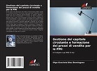 Olga Graciela Diaz Domingues - Gestione del capitale circolante e formazione dei prezzi di vendita per le PMI