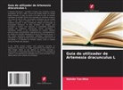 Nahida Tun-Nisa - Guia do utilizador de Artemesia dracunculus L