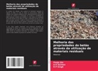 Pooja Jha, A K Sachan, R P Singh - Melhoria das propriedades do betão através da utilização de materiais residuais
