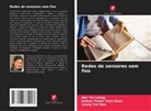 Wai Yie Leong, Leong Yok Ben, Joshua Theah Yoon Kean - Redes de sensores sem fios