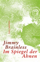 Jimmy Brainless - Im Spiegel der Ahnen