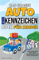 Markus Fahrenbach, Markus Fahrenbach - Das große Autokennzeichen Buch für Kinder