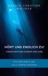 Natalie Walther - HÖRT UNS ENDLICH ZU!