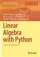Hiroshi Kaneko, Yuji Kobayashi, Masato Noguchi, Kiyoshi Shirayanagi, Sin-Ei Takahasi, Makoto Tsukada - Linear Algebra with Python