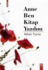 Nihan Turna - Anne Ben Kitap Yazdim