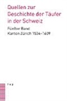 Tobias Jammerthal, Christian Scheidegger - Quellen zur Geschichte der Täufer in der Schweiz