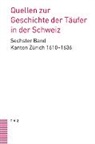 Tobias Jammerthal, Urs B. Leu - Quellen zur Geschichte der Täufer in der Schweiz