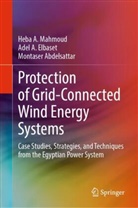 Adel A Elbaset, Adel A. Elbaset, Abdelsat, Monta Abdelsattar, Montaser Abdelsattar, Adel Abd Elbaset Mohamed... - Protection of Grid-Connected Wind Energy Systems