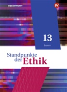 Joachim Aulinger, Robert Meißner, Harald Münster, Eric Seuberth - Standpunkte der Ethik - Lehr- und Arbeitsbuch für die gymnasiale Oberstufe - Ausgabe Bayern 2023