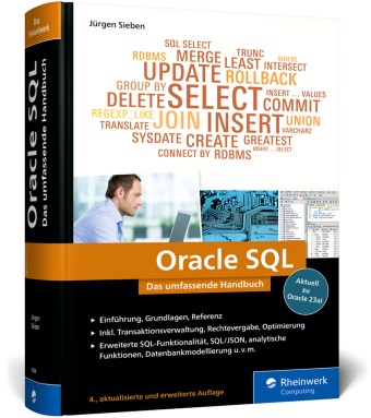 Jürgen Sieben - Oracle SQL - Das umfassende Handbuch für den effizienten Einsatz von Oracle SQL. Mit vielen Aufgaben und Beispielen. Aktuell zu Oracle 23ai