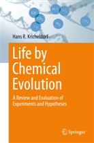 Hans R Kricheldorf, Hans R. Kricheldorf - Life by Chemical Evolution?