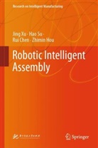 Rui Chen, Rui et al Chen, Zhimin Hou, Hao Su, Jing Xu - Robotic Intelligent Assembly