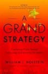 William J. Holstein - A Grand Strategy-Countering China, Taming Technology, and Restoring the Media