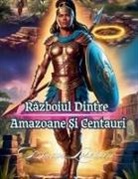 Bucur Loredan - R¿zboiul Dintre Amazoane ¿i Centauri