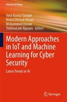 Mohd Dilshad Ansari, Mohd Dilshad Ansari, Vinit Kumar Gunjan, ThiDieuLinh Nguyen, Mohammed Usman, Mohammed Usman et al - Modern Approaches in IoT and Machine Learning for Cyber Security