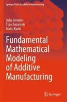 Juha Jeronen, Matti Kurki, Tero Tuovinen - Fundamental Mathematical Modeling of Additive Manufacturing