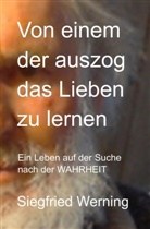 Siegfried Werning - Von einem der auszog das Lieben zu lernen
