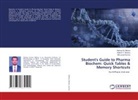 Adarsh V. Behera, Akshya Ku Mishra, Md Juned Sumra - Student's Guide to Pharma Biochem: Quick Tables & Memory Shortcuts