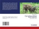 Melle Ekane Maurice - Crop-raiding in African forest elephants