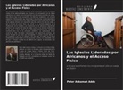 Peter Ankamah Addo - Las Iglesias Lideradas por Africanos y el Acceso Físico