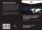 Nikitas-Spiros Koutsoukis, Spyros Roukanas, Pantelis Sklias - Risque, prise de décision et économie politique mondiale
