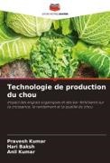 Hari Baksh, Anil Kumar, Pravesh Kumar - Technologie de production du chou Impact des engrais organiques et des bio-fertilisants sur la croissance, le rendement et la qualité du chou