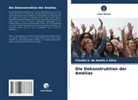 Claudia S de Anello e Silva, Claudia S. de Anello e Silva - Die Dekonstruktion der Amélias