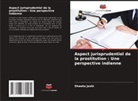 Shweta Joshi - Aspect jurisprudentiel de la prostitution : Une perspective indienne