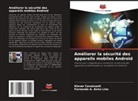 Fernando A. Aires Lins, Klever Cavalcanti - Améliorer la sécurité des appareils mobiles Android