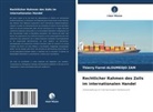 Thierry Farrel Aloumedjo Zam - Rechtlicher Rahmen des Zolls im internationalen Handel