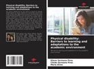 Maria Alves, Cleide Germano Pires, Eliene Germana Pires - Physical disability: Barriers to learning and adaptations to the academic environment